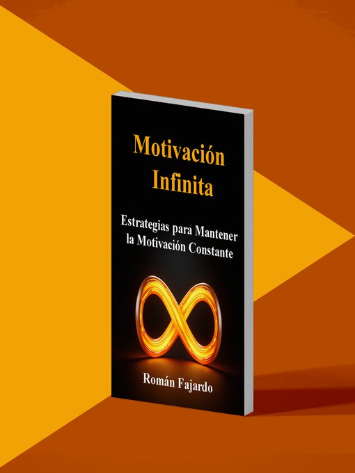 Title details for Motivación Infinita--Estrategias para Mantener la Motivación Constante by Román Fajardo - Available